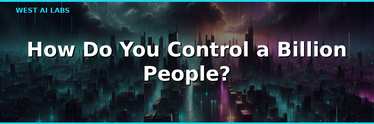 How Do You Control a Billion People?