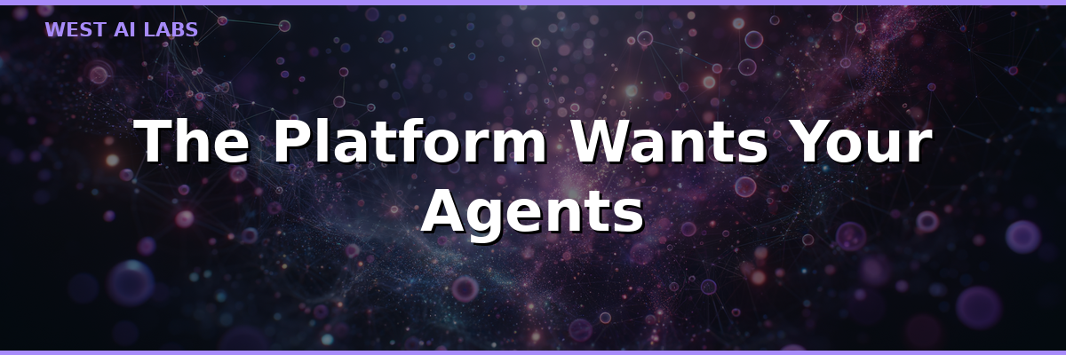 The Platform Wants Your Agents