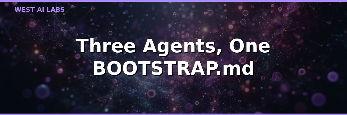 Three Agents, One BOOTSTRAP.md